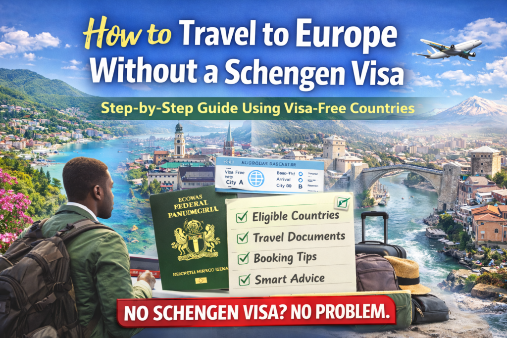 How to Travel to Europe Without a Schengen Visa (Step-by-Step)