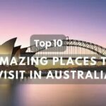 Top 10 Must-Visit Places in Australia: From Iconic Cities to Wild Wonders