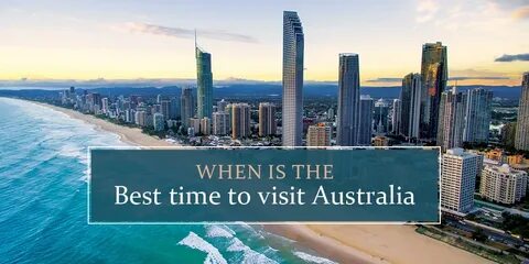 Best Months to Visit Australia by Region: A Smart, Season-by-Season Travel Guide